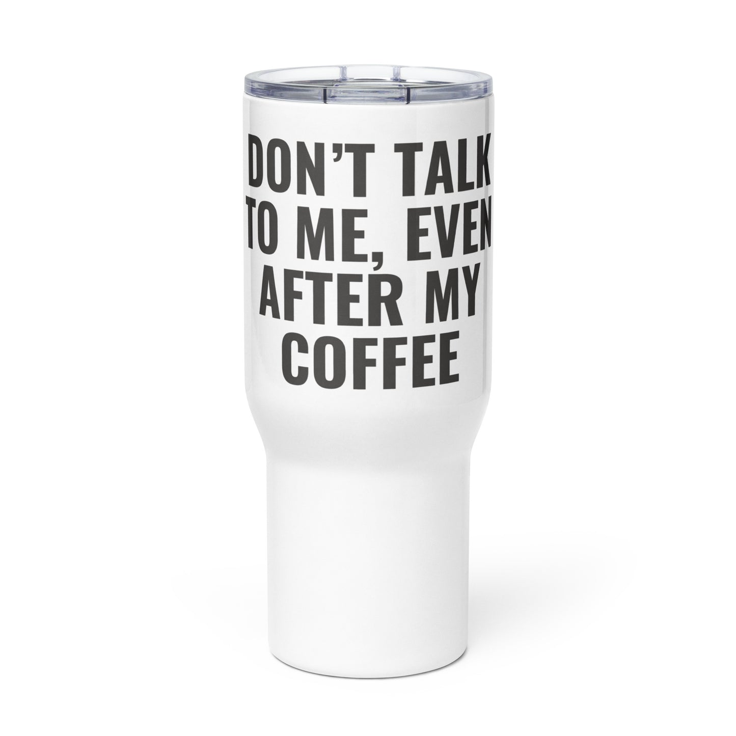 Don't Talk To me Tumbler